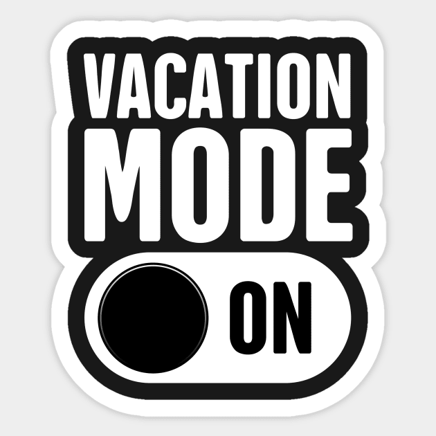 Vacation Mode - On Sticker by MeatMan